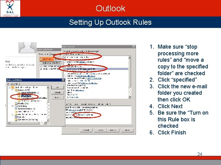 Outlook Setting Up Outlook Rules 1. Make sure “stop processing more rules” and “move