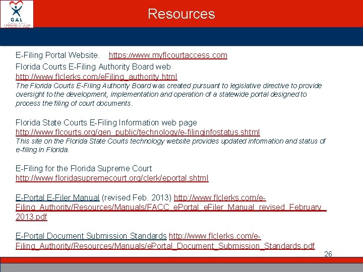 Resources E-Filing Portal Website. https: //www. myflcourtaccess. com Florida Courts E-Filing Authority Board web