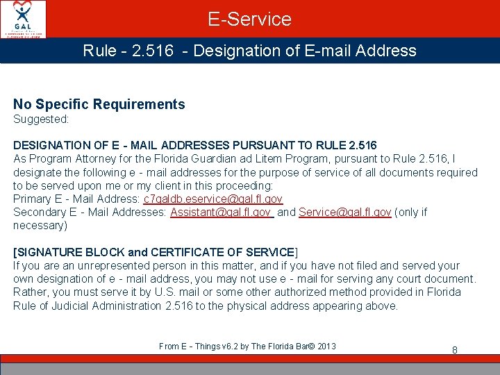 E-Service Rule - 2. 516 - Designation of E-mail Address No Specific Requirements Suggested: