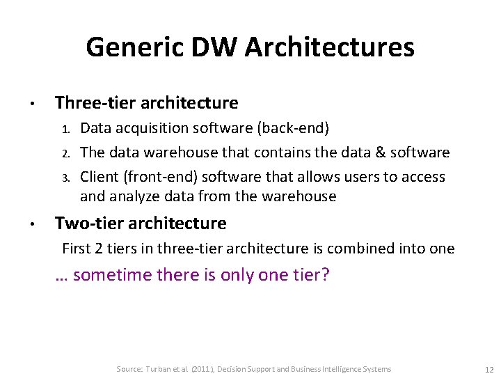 Generic DW Architectures • Three-tier architecture 1. 2. 3. • Data acquisition software (back-end)