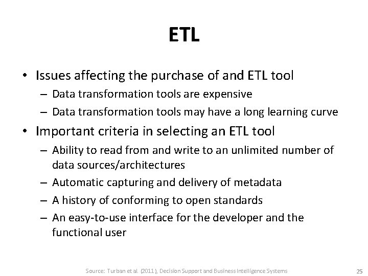 ETL • Issues affecting the purchase of and ETL tool – Data transformation tools