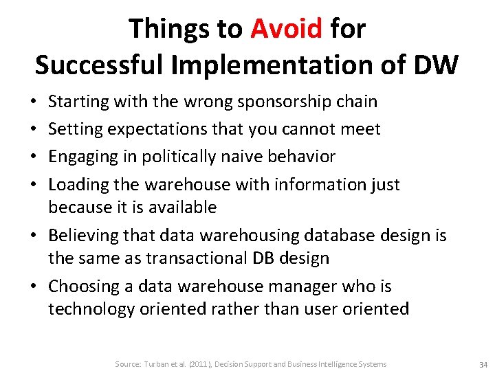 Things to Avoid for Successful Implementation of DW Starting with the wrong sponsorship chain