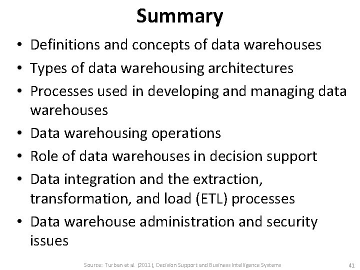 Summary • Definitions and concepts of data warehouses • Types of data warehousing architectures