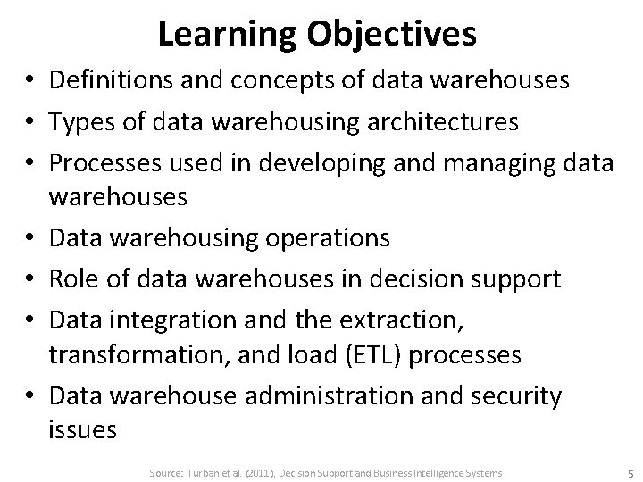 Learning Objectives • Definitions and concepts of data warehouses • Types of data warehousing