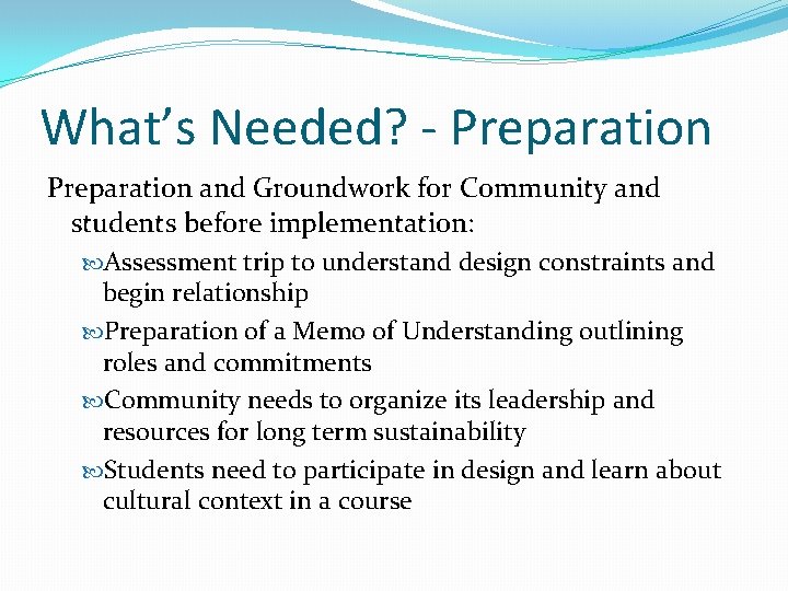 What’s Needed? - Preparation and Groundwork for Community and students before implementation: Assessment trip