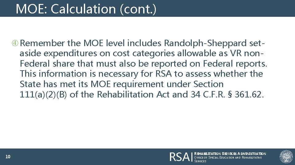 MOE: Calculation (cont. ) Remember the MOE level includes Randolph-Sheppard setaside expenditures on cost