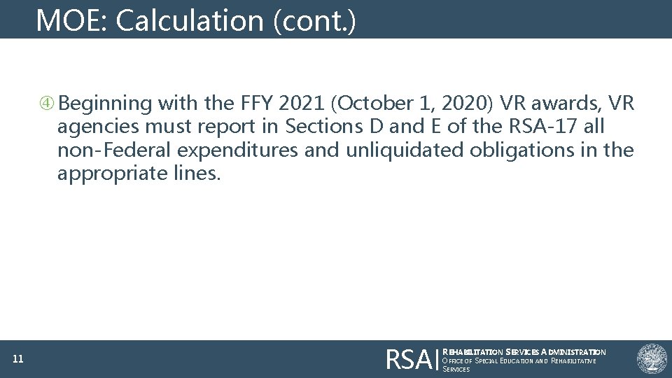 MOE: Calculation (cont. ) Beginning with the FFY 2021 (October 1, 2020) VR awards,