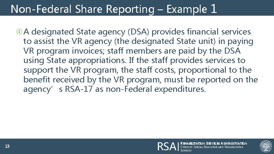 Non-Federal Share Reporting – Example 1 A designated State agency (DSA) provides financial services