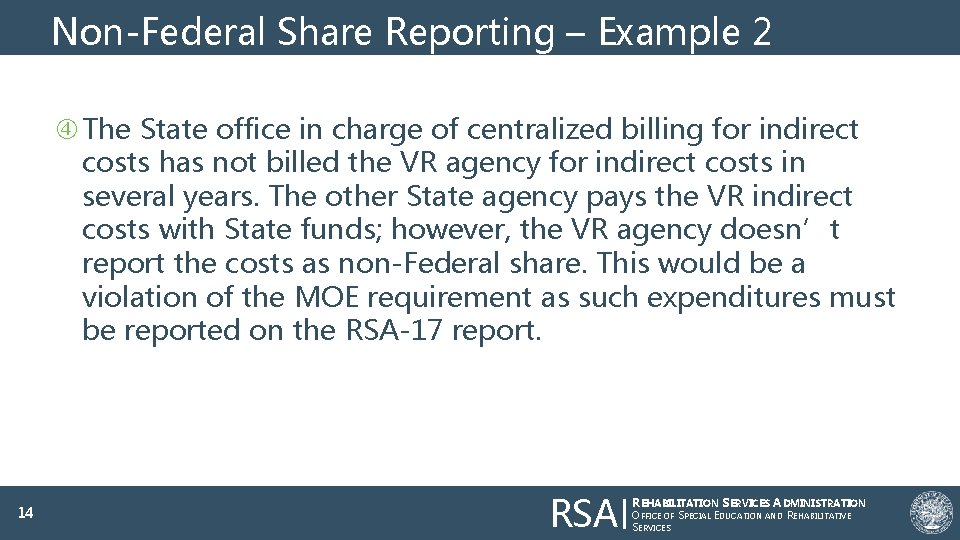 Non-Federal Share Reporting – Example 2 The State office in charge of centralized billing