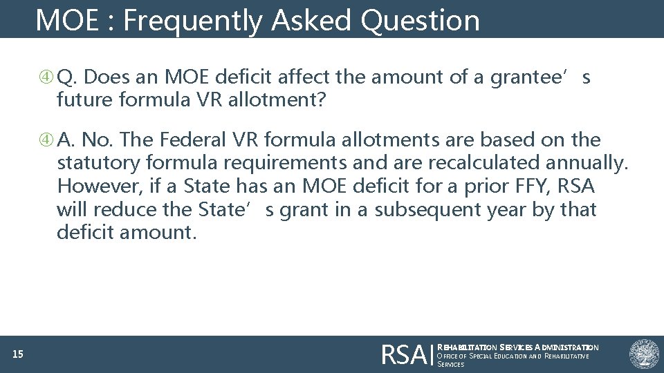MOE : Frequently Asked Question Q. Does an MOE deficit affect the amount of