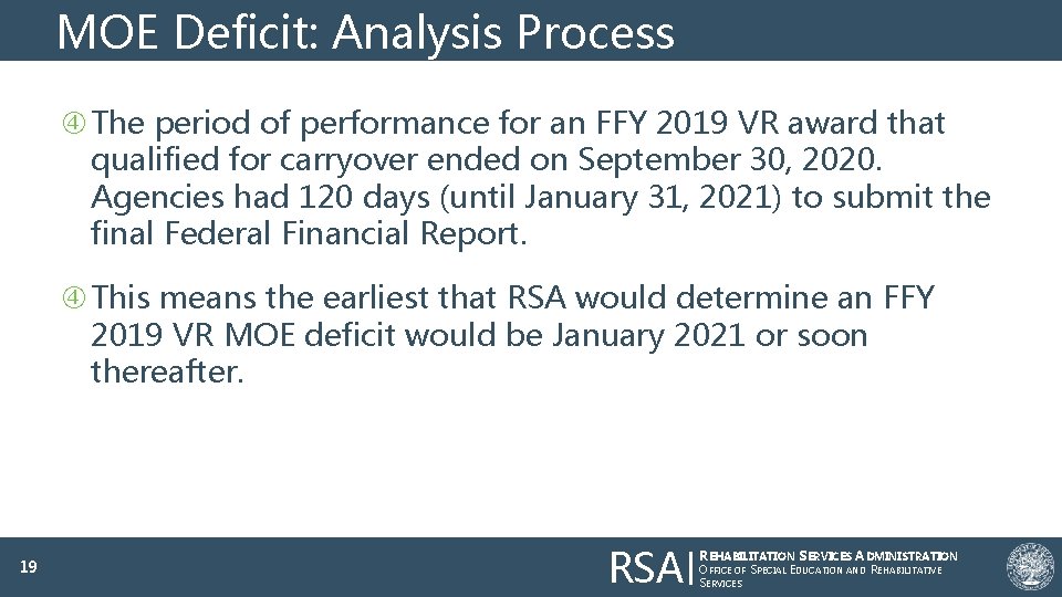 MOE Deficit: Analysis Process The period of performance for an FFY 2019 VR award