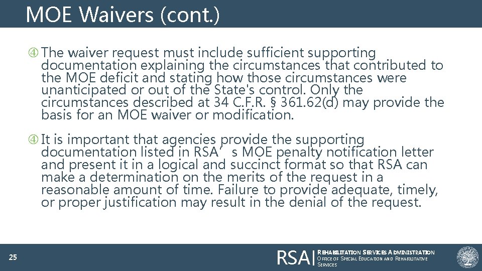 MOE Waivers (cont. ) The waiver request must include sufficient supporting documentation explaining the