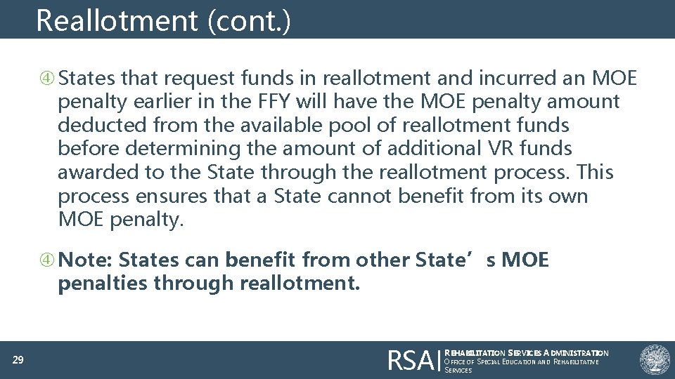 Reallotment (cont. ) States that request funds in reallotment and incurred an MOE penalty