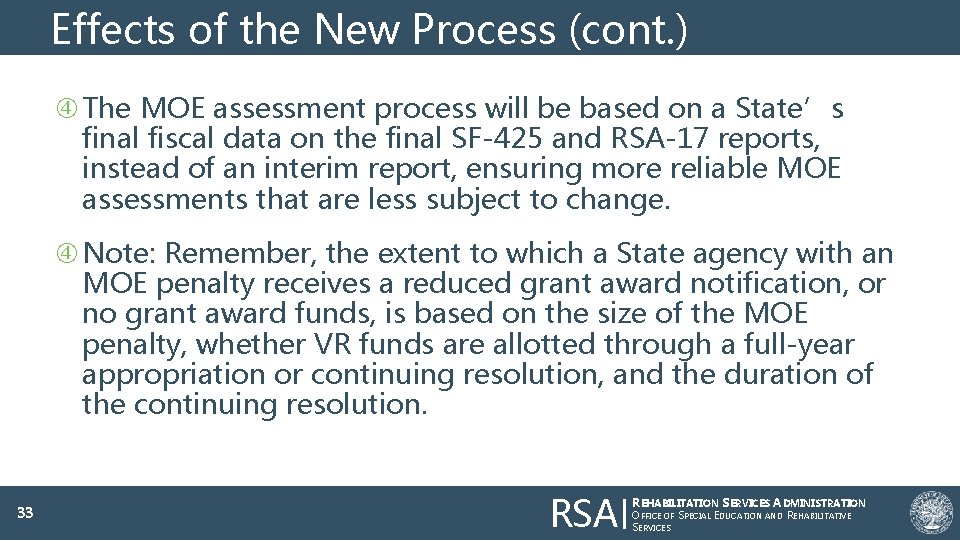 Effects of the New Process (cont. ) The MOE assessment process will be based