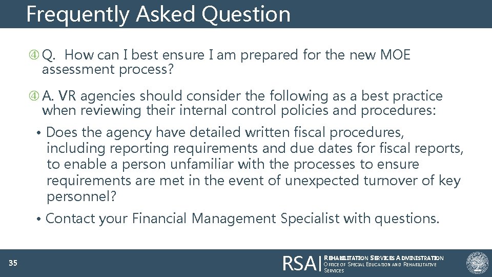 Frequently Asked Question Q. How can I best ensure I am prepared for the