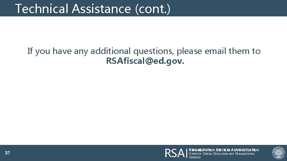 Technical Assistance (cont. ) If you have any additional questions, please email them to