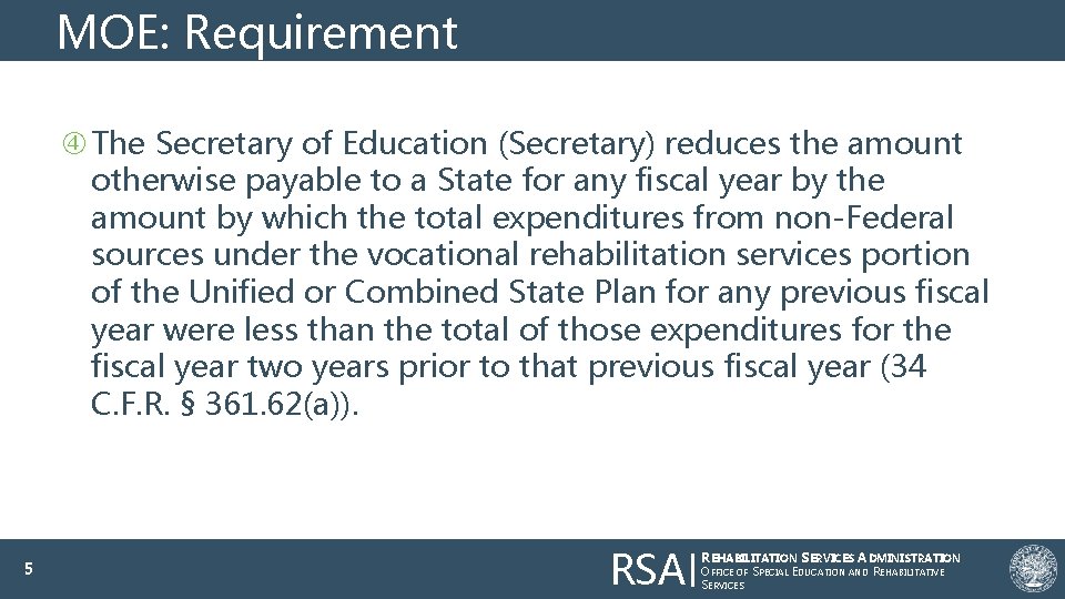MOE: Requirement The Secretary of Education (Secretary) reduces the amount otherwise payable to a