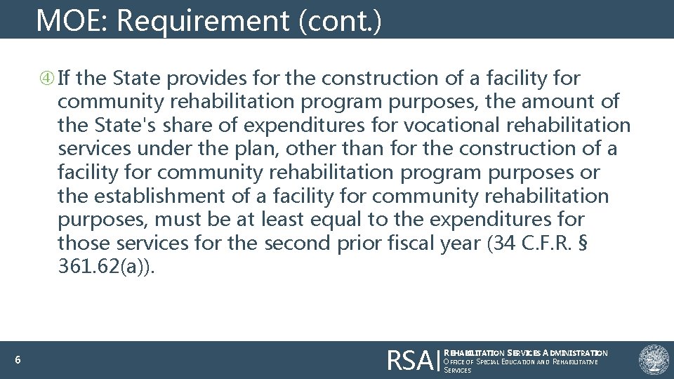 MOE: Requirement (cont. ) If the State provides for the construction of a facility