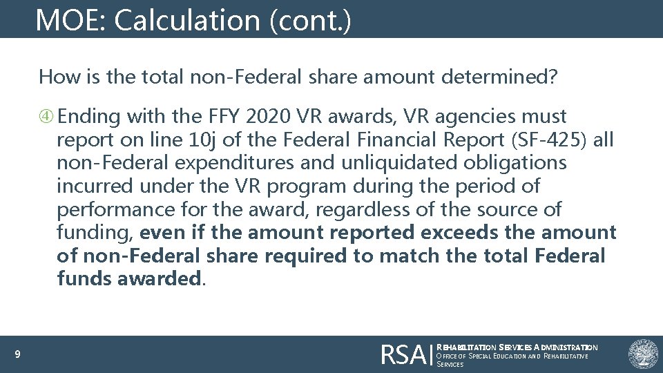 MOE: Calculation (cont. ) How is the total non-Federal share amount determined? Ending with
