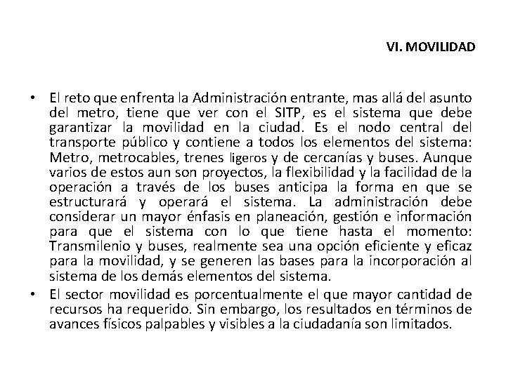 VI. MOVILIDAD • El reto que enfrenta la Administración entrante, mas allá del asunto