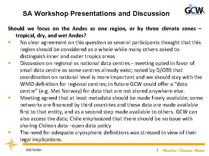 SA Workshop Presentations and Discussion Should we focus on the Andes as one region,