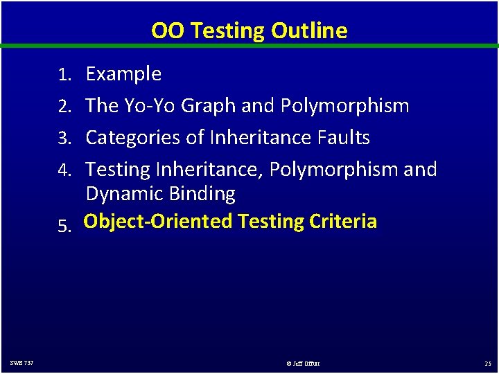 OO Testing Outline 1. Example 2. The Yo-Yo Graph and Polymorphism 3. Categories of