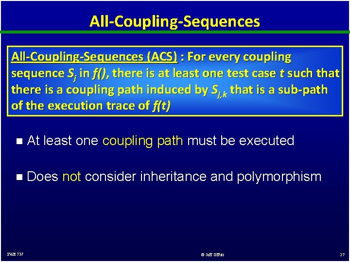 All-Coupling-Sequences (ACS) : For every coupling sequence Sj in f(), there is at least