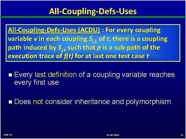 All-Coupling-Defs-Uses (ACDU) : For every coupling variable v in each coupling Sj, k of