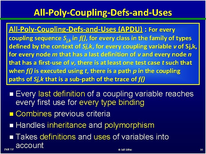 All-Poly-Coupling-Defs-and-Uses (APDU) : For every coupling sequence Sj, k in f(), for every class