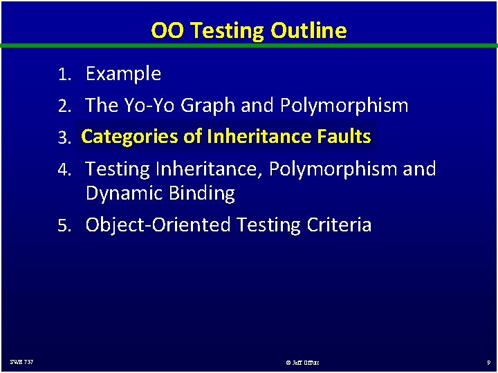 OO Testing Outline 1. Example 2. The Yo-Yo Graph and Polymorphism 3. Categories of