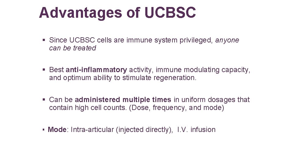 Advantages of UCBSC § Since UCBSC cells are immune system privileged, anyone can be