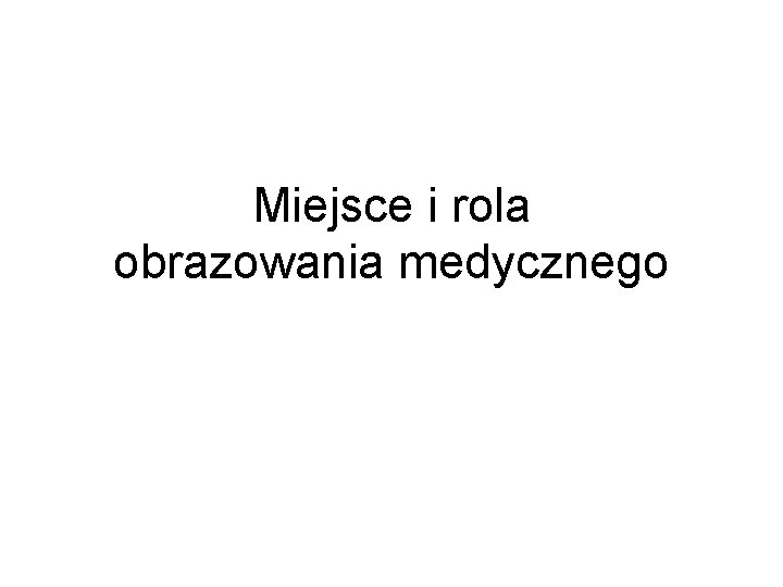 Miejsce i rola obrazowania medycznego 