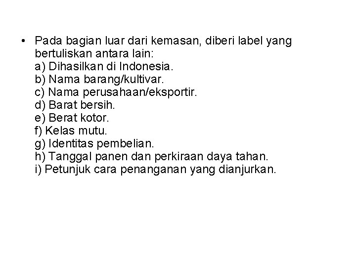  • Pada bagian luar dari kemasan, diberi label yang bertuliskan antara lain: a)