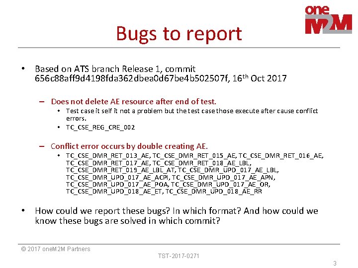 Bugs to report • Based on ATS branch Release 1, commit 656 c 88
