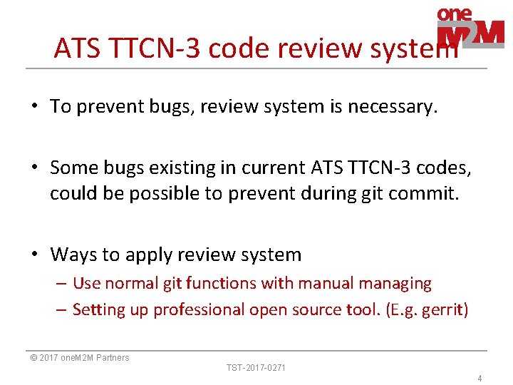 ATS TTCN-3 code review system • To prevent bugs, review system is necessary. •