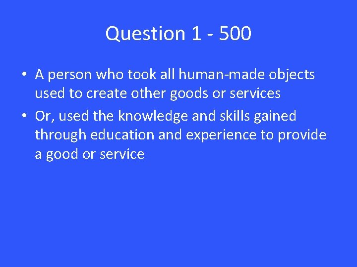 Question 1 - 500 • A person who took all human-made objects used to