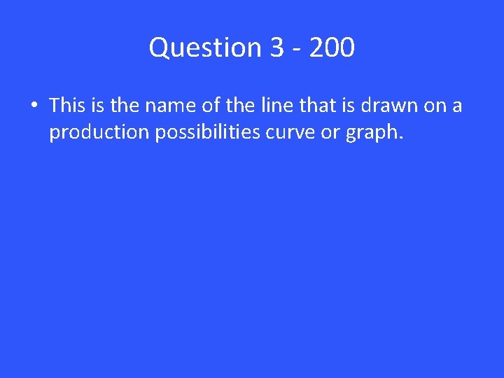 Question 3 - 200 • This is the name of the line that is