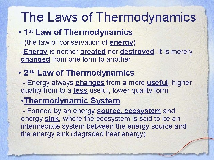 The Laws of Thermodynamics • 1 st Law of Thermodynamics - (the law of