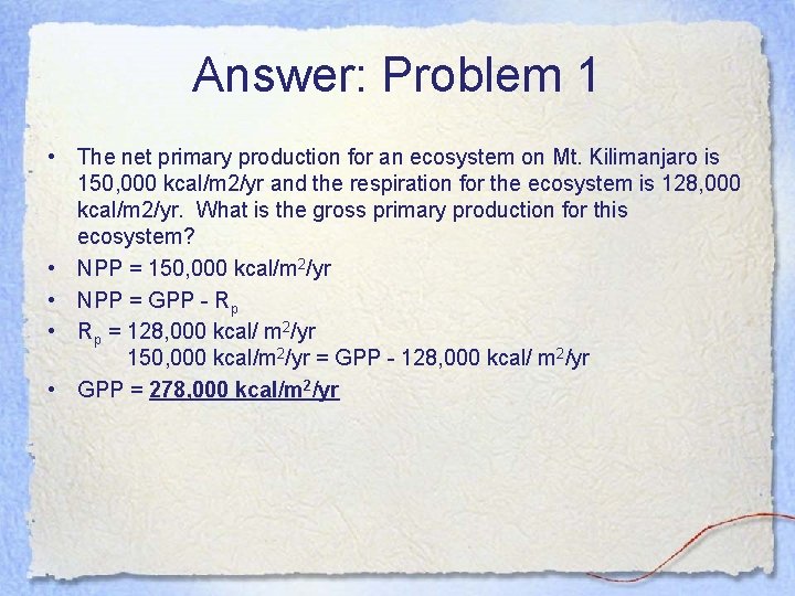 Answer: Problem 1 • The net primary production for an ecosystem on Mt. Kilimanjaro