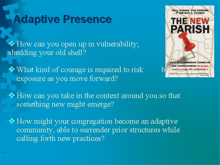 Adaptive Presence v How can you open up in vulnerability; shedding your old shell?