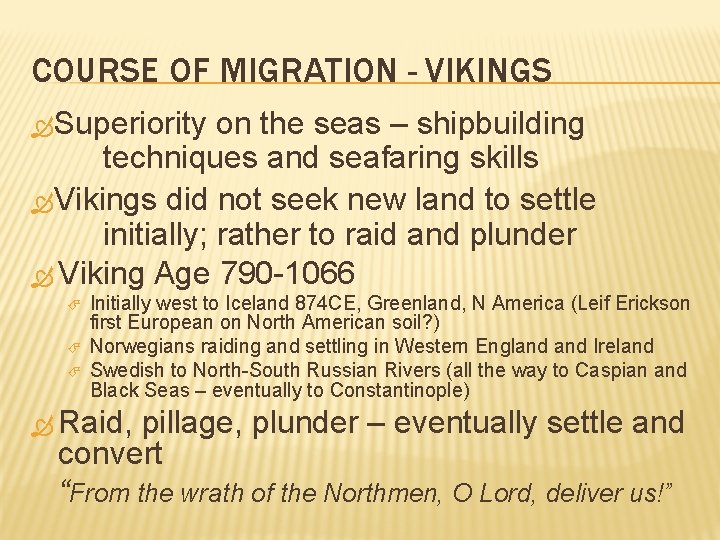 COURSE OF MIGRATION - VIKINGS Superiority on the seas – shipbuilding techniques and seafaring COURSE OF MIGRATION - VIKINGS Superiority on the seas – shipbuilding techniques and seafaring
