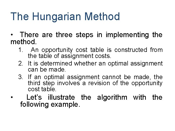 The Hungarian Method • There are three steps in implementing the method. 1. An The Hungarian Method • There are three steps in implementing the method. 1. An