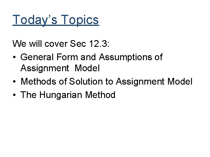Today’s Topics We will cover Sec 12. 3: • General Form and Assumptions of Today’s Topics We will cover Sec 12. 3: • General Form and Assumptions of