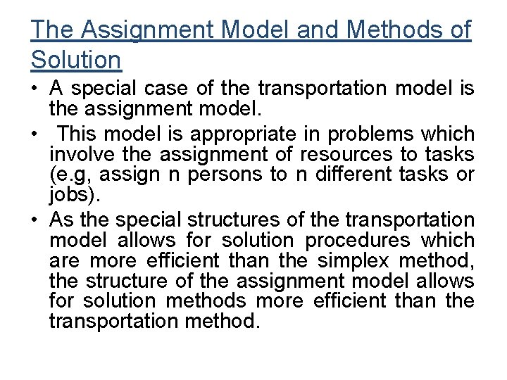 The Assignment Model and Methods of Solution • A special case of the transportation The Assignment Model and Methods of Solution • A special case of the transportation