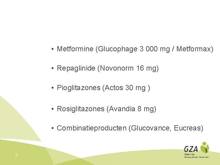  • Metformine (Glucophage 3 000 mg / Metformax) • Repaglinide (Novonorm 16 mg)