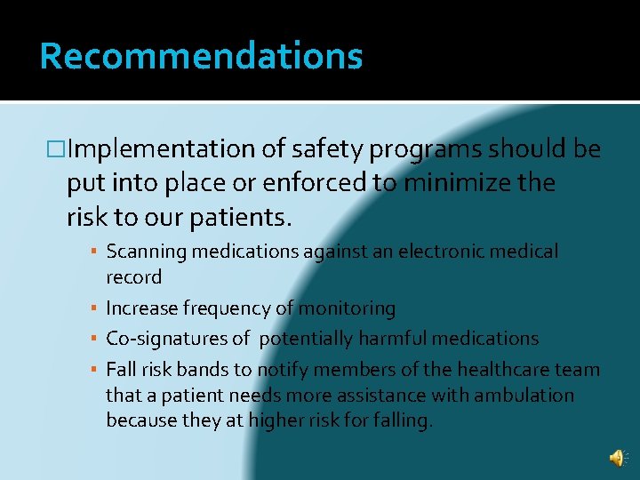 Recommendations �Implementation of safety programs should be put into place or enforced to minimize