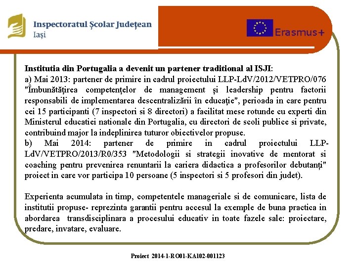 Institutia din Portugalia a devenit un partener traditional al ISJI: a) Mai 2013: partener