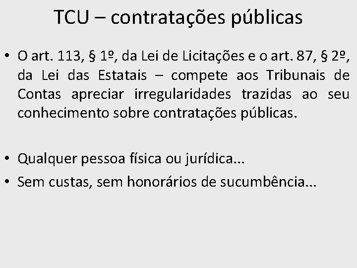 TCU – contratações públicas • O art. 113, § 1º, da Lei de Licitações