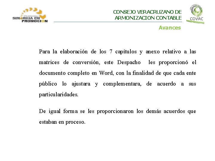 CONSEJO VERACRUZANO DE ARMONIZACION CONTABLE Avances Para la elaboración de los 7 capítulos y