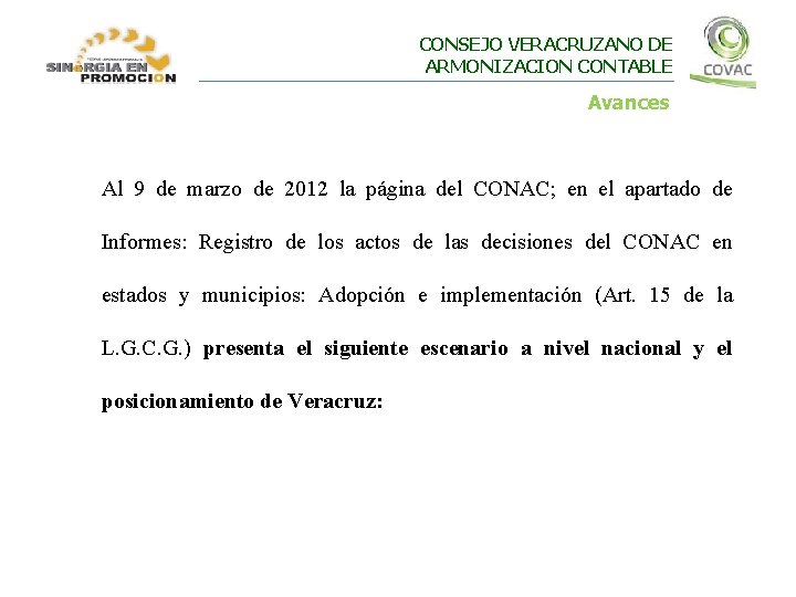 CONSEJO VERACRUZANO DE ARMONIZACION CONTABLE Avances Al 9 de marzo de 2012 la página